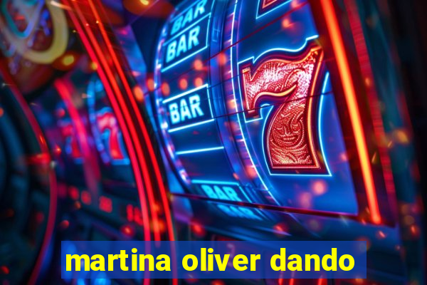 martina oliver dando